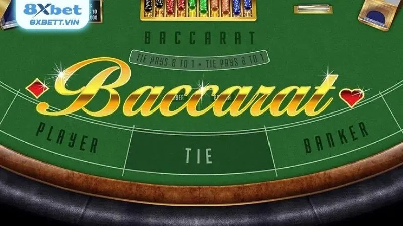 Giới thiệu sơ lược về game Baccarat tại 8xbet